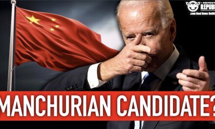 Biden a Manchurian Candidate? Evidence Screams Yes!